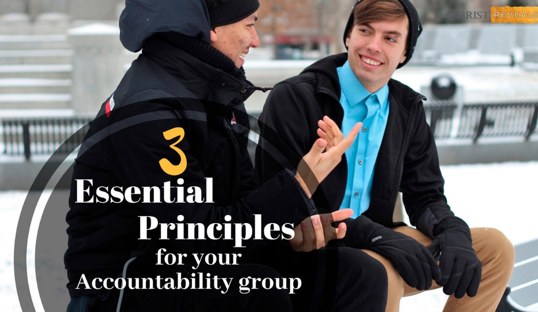 3 Essential Principles for your Accountability Group