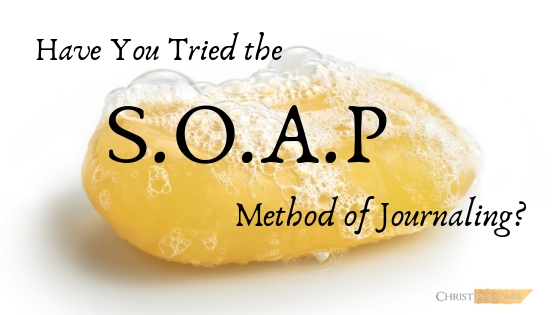 Have You Tried the S.O.A.P. Method of Journaling?