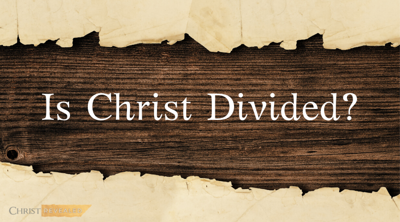 Is Christ Divided?