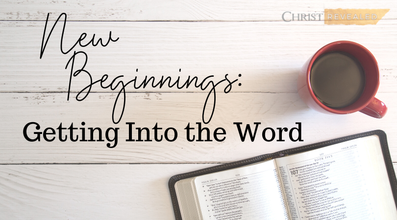 New Beginnings: Getting in the Word